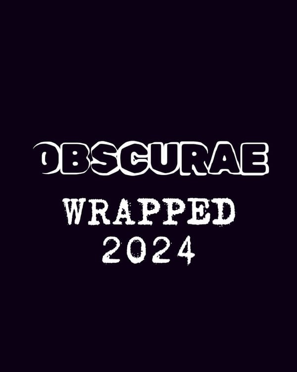 OBSCURAE Wrapped. 2024